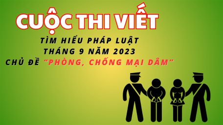 Phát động cuộc thi viết tìm hiểu pháp luật tháng 9 năm 2023 với chủ đề " Phòng, chống mại dâm"