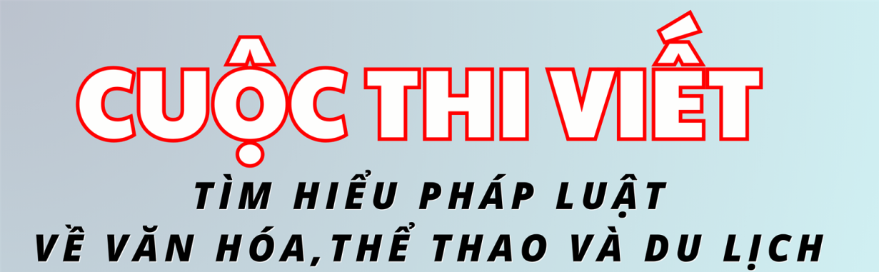 Sở Văn hóa, Thể thao và Du lịch phát động Cuộc thi viết “Tìm hiểu pháp luật về Văn hóa, Thể thao và Du lịch” năm 2024